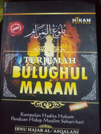 Terjemah Bulughul Maram ( kumpulan hadits hukum panduan hidup muslim sehari-hari)