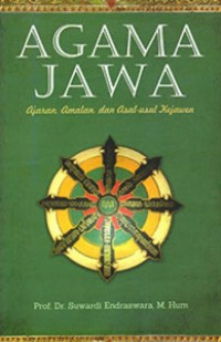 Image of Agama Jawa : Ajaran, Amalan, dan Asal-Usul Kejawen