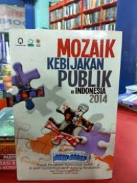 Mozaik Kebijakan Publik di Indonesia 2014