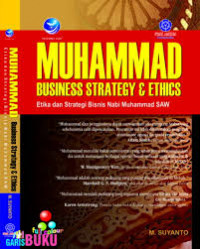 Muhammad Business Strategy & Ethics: Etika dan Strategi Bisnis Nabi Muhammad SAW