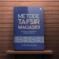 Image of Metode Tafsir Maqasidi : Memahami pendekatan baru penafsiran Al-qur'an