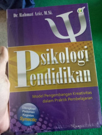 Image of Psikologi Pendidikan : Model Pengembangan Kreativitas dalam Praktik Pembelajaran