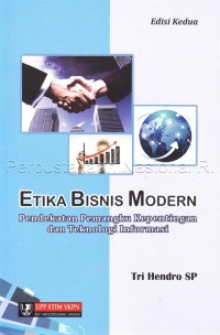Image of Etika Bisnis Modern : Pendekatan Pemangku Kepentingan dan Teknologi Informasi