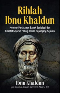 Image of Rihlah Ibnu Khaldun : Memoar Perjalanan Bapak Sosiologi dan Filsafat Sejarah Paling Brilian Sepanjang Sejarah