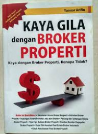 Image of KAYA GILA DENGAN BROKER PROPERTI : kaya dengan broker properti, kenapa tidak?