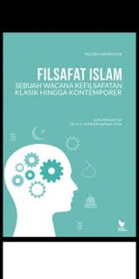 Image of FILSAFAT ISLAM (SEBUAH WACANA KEFILSAFATAN KLASIK HINGGA KONTEMPORER)