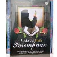 Image of Sosiologi Fikih Perempuan : Formulasi DIalektis Fikih Perempuan dengan Kondisi dalam Pandangan Imam Syafi'i