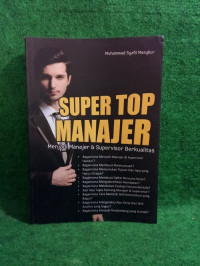 Image of Super Top Manajer : Menjadi Manajer & Supervisor Berkualitas