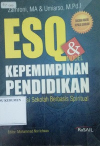 Image of ESQ dan Model Kepemimpinan Pendidikan: Konstruksi Sekolah Berbasis Spiritual