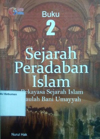 Image of Sejarah Peradaban Islam (Rekayasa Sejarah Islam Daulah Bani Umayyah)