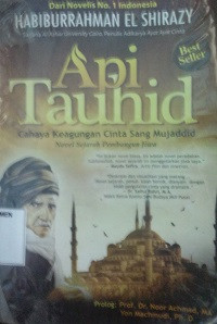 Image of Api Tauhid (Cahaya Keagungan Cinta Sang Mujaddid)