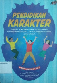 Image of Pendidikan Karakter: Konsepsi & Implementasinya Secara Terpadu Di Lingkungan Keluarga, Sekolah, Perguruan Tinggi & Masyarakat