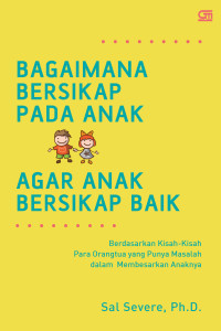 Image of Bagaimana Bersikap pada Anak Agar Anak Bersikap Baik