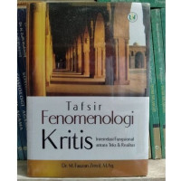 Image of Tafsir Fenomenologi Kritis : Interrelasi Fungsional Antara Teks & Realitas