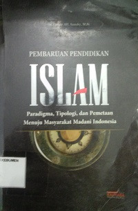 Image of Pembaruan Pendidikan Islam (Paradigma, Tipologi, dan Pemetaan Menuju Masyarakat Madani Indonesia)