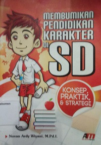 Image of Konsep, Praktik, & Strategi Membumikan Pendidikan Karakter di SD