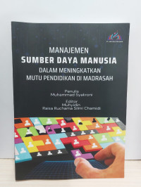 Image of Manajemen Sumber Daya Manusia dalam Meningkatkan Mutu Pendidikan di Madrasah