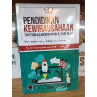 Image of Pendidikan Kewirausahaan : Dari Teori ke Aplikasi Model Patriot Sejati