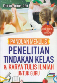Image of Panduan Menulis Penelitian Tindakan Kelas dan Karya Tulis Ilmiah untuk Guru