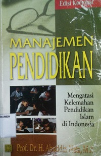 Image of Manajemen Pendidikan: Mengatasi Kelemahan Pendidian Islam di Indonesia