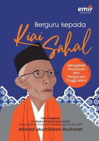 Image of Berguru kepada kiai Sahal mengelola pesantren dan perguruan tinggi Islam