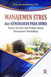 Image of Manajemen Stres dan Kemarahan pada Siswa : Kajian Teoretis dan Praktis dalam Manajemen Pendidikan