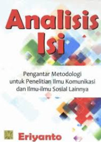 Image of Analisis Isi: Pengantar Metodologi Untuk Penelitian Ilmu Komunikasi dan Ilmu-Ilmu Sosial Lainnya