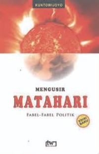Image of Mengusir Matahari Fabel-Fabel Politik