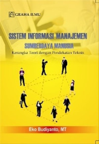 Image of Sistem Informasi Manajemen Sumber Daya Manusia ; Kerangka Teori dengan pendekatan Teknik