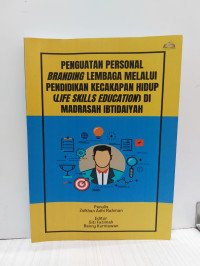 Image of Penguatan Personal Branding Lembaga Melalui Pendidikan Kecakapan Hidup(Life Skills Education) Di Madrasah Ibtidaiyah