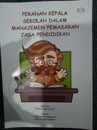 Image of Peranan Kepala Sekolah dalam Manajemen Pemasaran Jasa Pendidikan