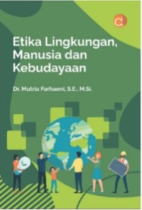 Image of Etika Lingkungan Manusia dan Kebudayaan