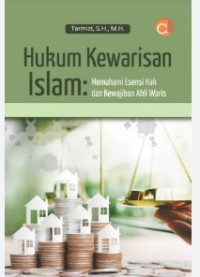 Image of Hukum Kewarisan Islam : Memahami esensi Hak dan Kewajiban Ahli Waris