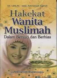 Image of Hakekat Wanita Muslimah: Dalam Bersuci dan Berhias