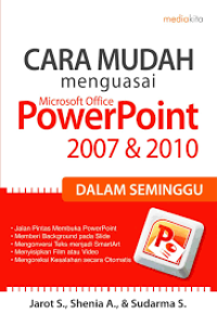 Image of Cara Mudah Menguasai Microsoft Office Power Point 2007 & 2010 dalam Seminggu
