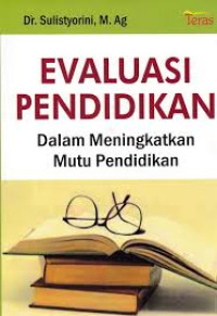 Image of Evaluasi Pendidikan: Dalam Meningkatkan Mutu Pendidikan