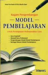 Image of Ragam Pengembangan Model Pembelajaran; Untuk Peningkatan Profesionalitas Guru