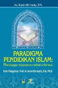 Image of Paradigma Pendidikn Islam: Membangun Masyarakat Madani Indonesia