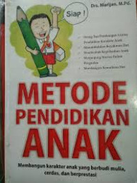 Image of Metode Pendidikan Anak: Membangun Karakter Anak yang Berbudi Mulia, Cerdas, dan Berprestasi