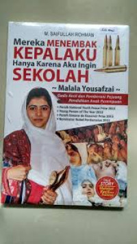 Image of MEREKA MENEMBAK KEPALAKU HANYA KARENA AKU INGIN SEKOLAH ( MALALA YOUSAFZAI-GADIS KECIL PEMBERANI PEJUANG PENDIDIKAN ANAK PEREMPUAN)