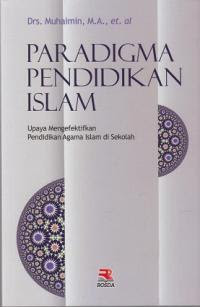 Image of Paradigma Pendidikan Islam: Upaya mengefektifkan Pendidikan Agama Islam di Sekolah
