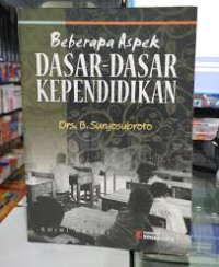 Image of Beberapa Aspek Dasar-Dasar Kependidikan