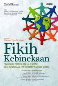 Image of Fikih Kebinekaan: Pandangan Islam Indonesia tentang Umat, Kewargaan, dan Kpemimpinan Non-Muslim