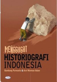 Image of Menggugat historiografi Indonesia