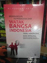 Image of Membangun Kepribadian dan Watak Bangsa Indonesia yang Harmonis dan Integral