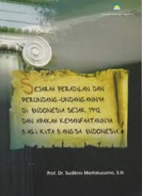 Image of Sejarah Peradilan dan Pengundang-Undangannya di Indonesia Sejak 1942 dan Apakah Kemanfaatannya Bagi Kita Bangsa Indonesia