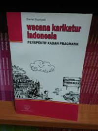 Image of Wacana Karikatur Indonesia Perspektif Kajian Pragmatik