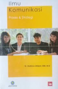 Image of Ilmu Komunikasi Proses & Strategi