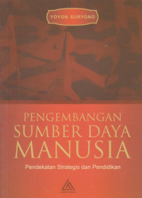 Image of Pengembangan Sumber Daya Manusia (Pendekatan Strategis dan Pendidikan)