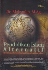 Image of Pendidikan Islam Alternatif (Membangun Karakter melalui Sistem Boarding School)